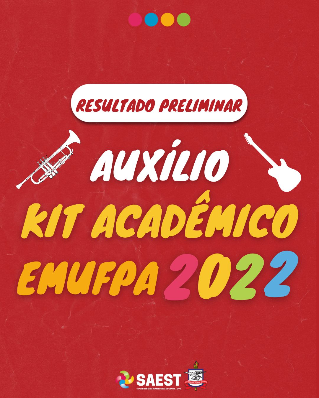 Card informativo - Sobre um fundo vermelho, escrito, no alto, dentro de um a faixa branca: Resultado preliminar. Nas laterais esquerda   e direita, a figura dois instrumentos musicais, clarinete e uma guitarra. No centro, escrito em letras coloridas: Auxílio Kit Acadêmcico – EMUFPA 2022. Na base, o logo da SAEST e o Brasão da UFPA.