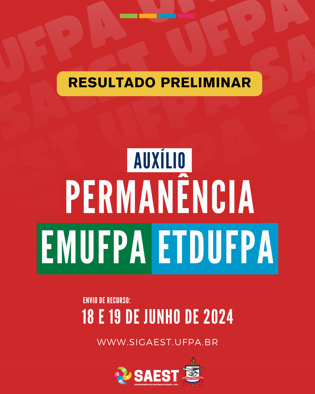 Card Informativo sobre o resultado preliminar do Auxílio Permanência da EMUFPA e ETDUFPA. Sobre um fundo vermelho, no topo, escrito em letras pretas, dentro de um retângulo amarelo: RESULTADO PRELIMINAR. Abaixo, no centro, em um retângulo branco, com letras azuis, está escrito: AUXÍLIO. Em seguida, em letras brancas, escrito: PERMANÊNCIA. Logo depois, em um retângulo verde, escrito em letras brancas: EMUFPA. Ao lado, em um retângulo azul claro, escrito em letras brancas menores: ETDUFPA. Abaixo, em letras brancas: ENVIO DE RECURSO. Em seguida, escrito em letras brancas maiores: 18 E 19 DE JUNHO DE 2024, e o site WWW.SIGAEST.UFPA.BR. Na base, centralizados, a logo da Saest e o brasão da UFPA.