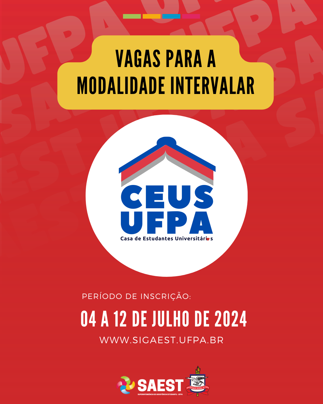 Card Informativo sobre a oferta de vagas na Casa de Estudantes Universitários Belém. Sobre um fundo vermelho, no topo, escrito em letras pretas, dentro de um retângulo amarelo: VAGAS PARA A MODALIDADE INTERVALAR. Abaixo, em um círculo branco, a identidade visual da CEUS UFPA: um livro aberto com capa azul e bordas das páginas nas cores vermelha e cinza. Eles simbolizam o teto de uma casa. Abaixo, a sigla CEUS UFPA escrita em em azul. Em seguida, em letras pretas: Casa de Estudantes universitári??s. Mais abaixo, escrito em letras brancas: PERÍODO DE INSCRIÇÃO. Depois, em letras brancas maiores:  DE 04 A 12 DE JULHO DE 2024. Em seguida, o site WWW.SIGAEST.UFPA.BR. Na base, centralizados, a logo da Saest e o brasão da UFPA.