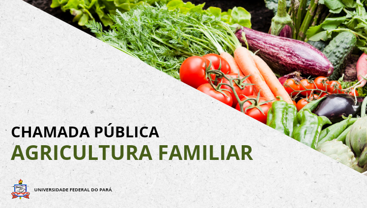 UFPA convida trabalhadores da agricultura familiar para Chamada Pública para os Restaurantes Universitários. 